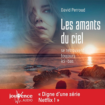 Les amants du ciel se retrouvent toujours ici-bas - David Perroud (2020)