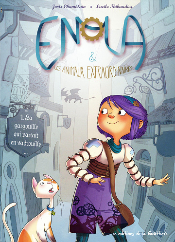 Enola et les animaux extraordinaires - Tome 01 - La gargouille qui partait en vadrouille