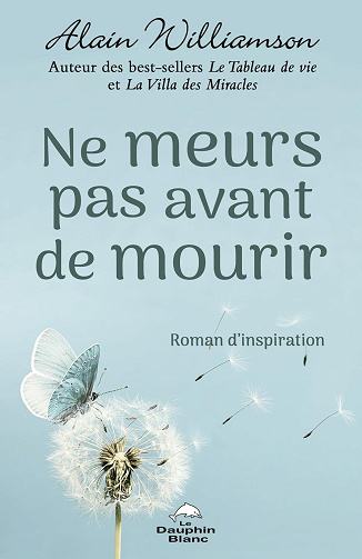 Ne meurs pas avant de mourir -  Alain Williamson (2024)