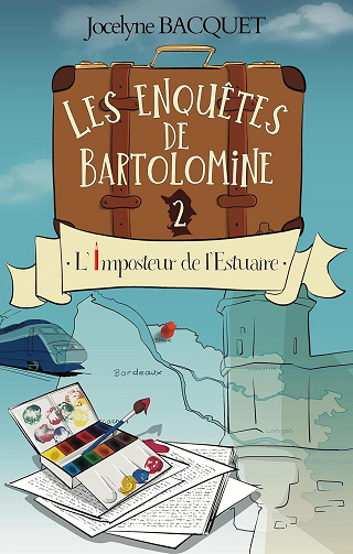 Jocelyne BACQUET - L'imposteur de l'Estuaire: Les enquêtes de Bartolomine (Cosy Crime & Globe Trotter t. 2) (2024)