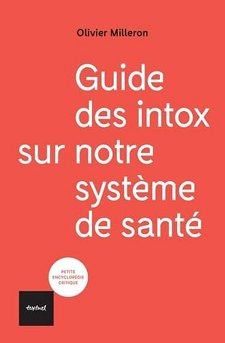 Guide des intox sur notre système de santé -  André Grimaldi (2024)