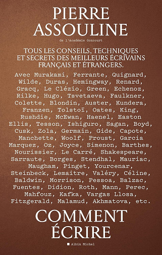 Comment écrire: Tous les conseils, techniques et secrets des meilleurs écrivains français et étrangers - Pierre Assouline (2024)