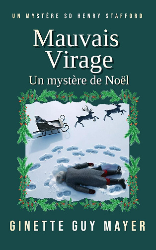 Ginette Guy Mayer - Mauvais virage: Mystère de Noël de la série Un Mystère SD Henry Stafford (2024)