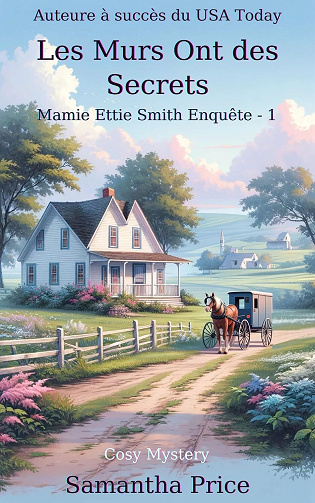 Samantha Price - Les Murs Ont des Secrets: Un roman polar cosy mystery (Mamie Ettie Smith Enquête t. 1) (2024)