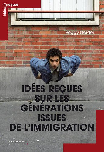 Idées reçues sur les générations issues de l'immigration - Peggy Derder (2015)