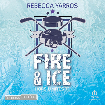 Hors limites T1 -  Fire et ice - Rebecca Yarros (2024)