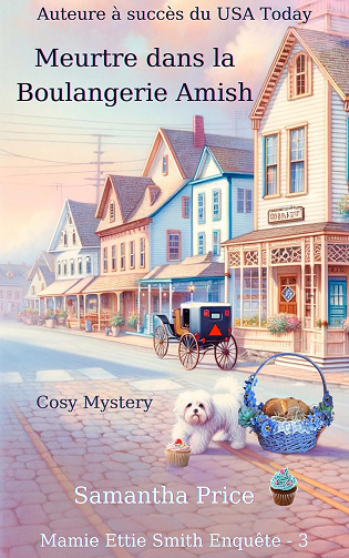 Meurtre dans la Boulangerie Amish: Un roman polar cosy mystery (Mamie Ettie Smith Enquête t. 3)  Samantha Price (2024)