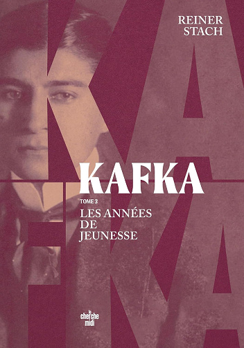 Kafka, les années de jeunesse - tome 3 - Reiner Stach (2024)