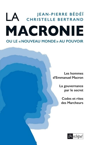 La macronie ou le nouveau monde au pouvoir - Jean-Pierre Bédéï (2018)