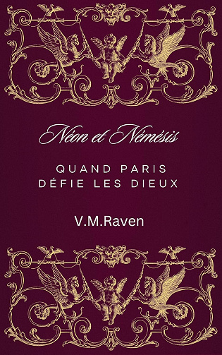 "Néon et Némésis : Quand Paris défie les Dieux" V.M.RAVEN (2024)