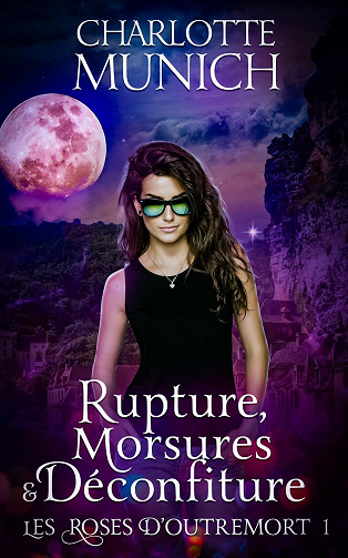 Rupture, morsures & déconfiture (Les roses d'outremort t. 1) -  Charlotte Munich (2024)
