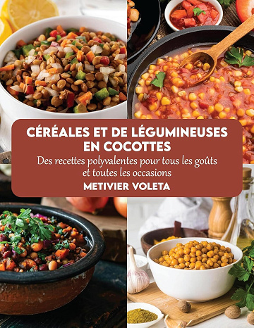 Metivier Voleta - Céréales et de légumineuses en cocottes (2024)