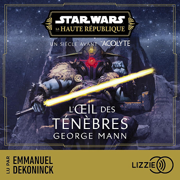 L'Œil des ténèbres: Star Wars - La Haute République 6 - George Mann (2024)