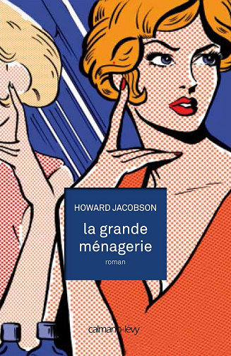 La Grande ménagerie -  Howard Jacobson (2014)