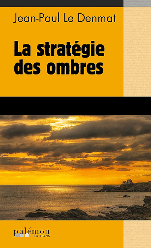 La stratégie des ombres -  Jean-Paul Le Denmat (2021)