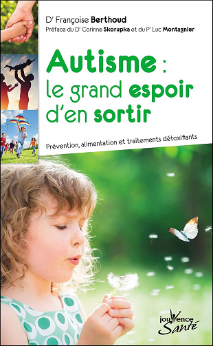 Autisme : le grand espoir d'en sortir -  Françoise Berthoud (2016)