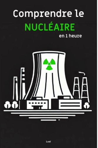 Loaï - Comprendre le Nucléaire, en 1 heure (Comprendre en 1 heure) (2024)