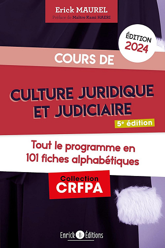 Cours de culture juridique et judiciaire 2024: Tout le programme en 101 fiches alphabétiques -  Érick Maurel (2023)