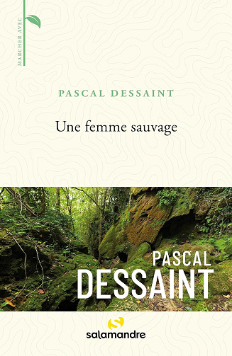 Une femme sauvage -  Pascal Dessaint (2024)