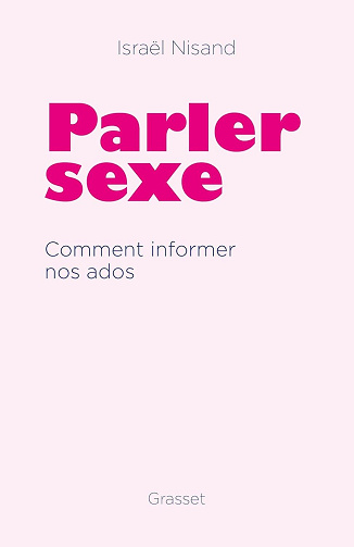 Israël Nisand - Parler sexe : Comment informer nos ados (2024)