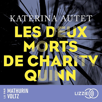 Les Deux morts de Charity Quinn - Katerina Autet (2023)