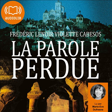 La parole perdue - Frédéric Lenoir (2011)