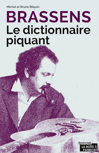 Brassens - Le dictionnaire piquant: Vocabulaire musical - Michel Bilquin (2017)