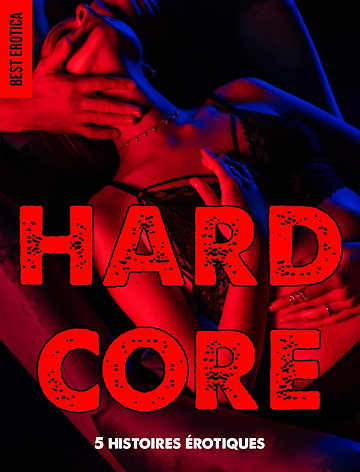 Best Erotica - 5 Histoires HARDCORE: (Compilation Erotique) (2024)