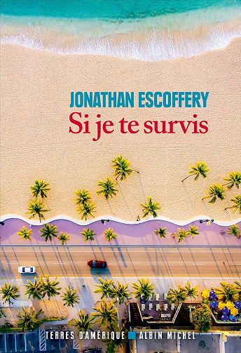 Jonathan Escoffery - Si je te survis (2024)