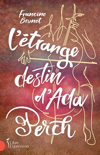 L'Étrange Destin d'Ada Perch -  Francine Brunet (2024)