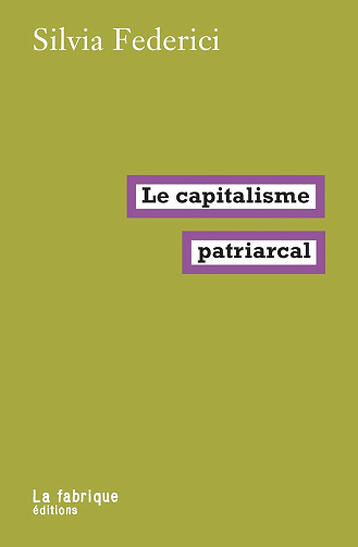 Le capitalisme patriarcal - Silvia Federici (2019)