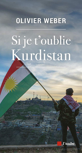 Si je t'oublie Kurdistan - Olivier Weber (2020)