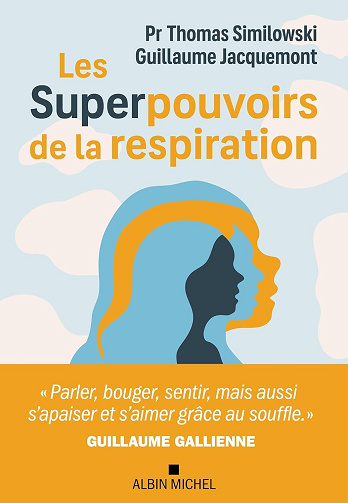 Les Superpouvoirs de la respiration - Thomas Similowski, Guillaume Jacquemont -  Thomas Similowski (2024)
