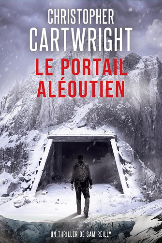 Christopher Cartwright - Le Portail Aléoutien (Un thriller de Sam Reilly t. 8) (2024)