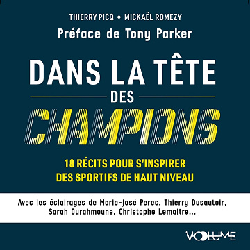 Dans la tête des champions: 18 récits pour s'inspirer des sportifs de haut niveau - Thierry Pick (2024)
