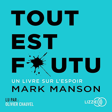 Tout est foutu: Un livre sur l'espoir - Mark Manson (2020)