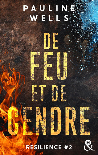 Résilience T2 : De feu et de cendre - Pauline Wells (2024)