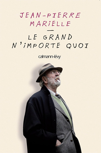 Le grand n'importe quoi -  Jean-Pierre Marielle (2010)