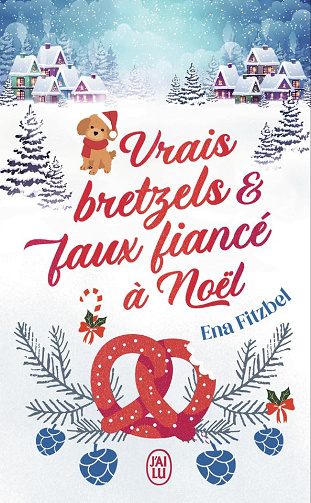 Vrais bretzels et faux fiancé à Noël -  Ena Fitzbel (2024)