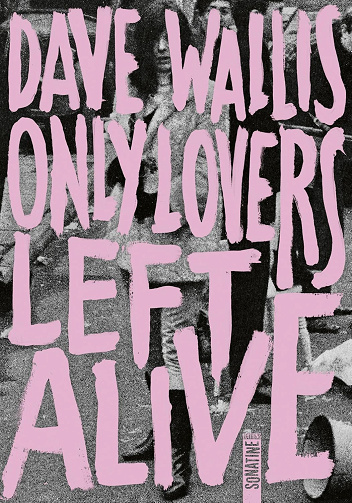 Only Lovers Left Alive -  Dave Wallis (2024)