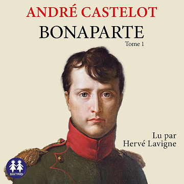 André Castelot - Bonaparte - Tome 1 [2023]