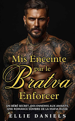 Bratva de Volkov, Tome 3 : Mis Enceinte par le Bratva Enforcer - Ellie Daniels (2024)