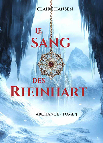 Archange, Tome 3 : Le Sang des Rheinhart - Claire Hansen (2024)