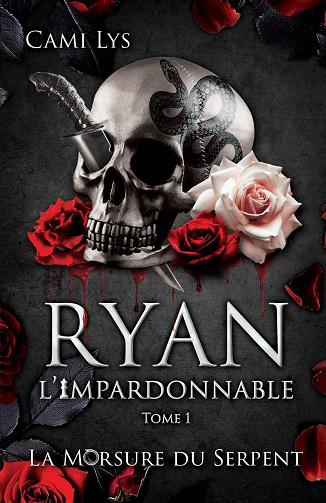 La morsure du serpent, Tome 1 : Ryan, l'Impardonnable - Cami Lys (2024)