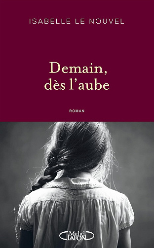 Demain, dès l'aube - Isabelle Le Nouvel (2023)