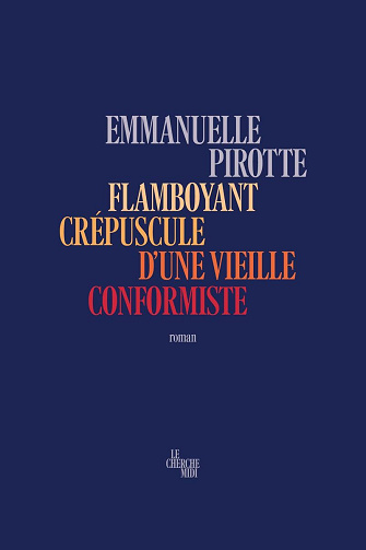 Flamboyant crépuscule d'une vieille conformiste - Emmanuelle Pirotte (2024)
