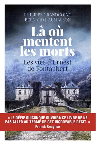 Là où mentent les morts : Les vies d'Ernest de Fontaubert - Philippe Grandcoing, Bernard Aumasson (2024)