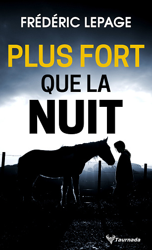 Plus fort que la nuit - Frédéric Lepage (2024)
