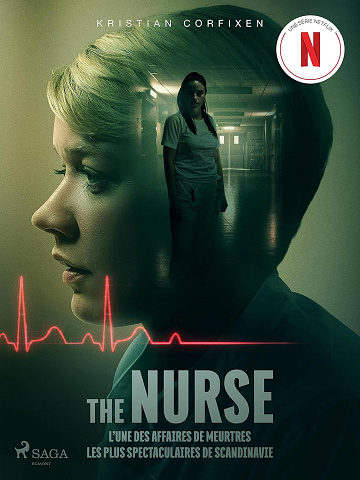 The Nurse – L'une des affaires de meurtres les plus spectaculaires de Scandinavie -  Kristian Corfixen (2023)