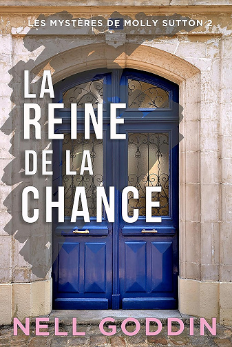 Le Reine de la Chance (Les Mystères de Molly Sutton t. 2) - Nell Goddin (2024)